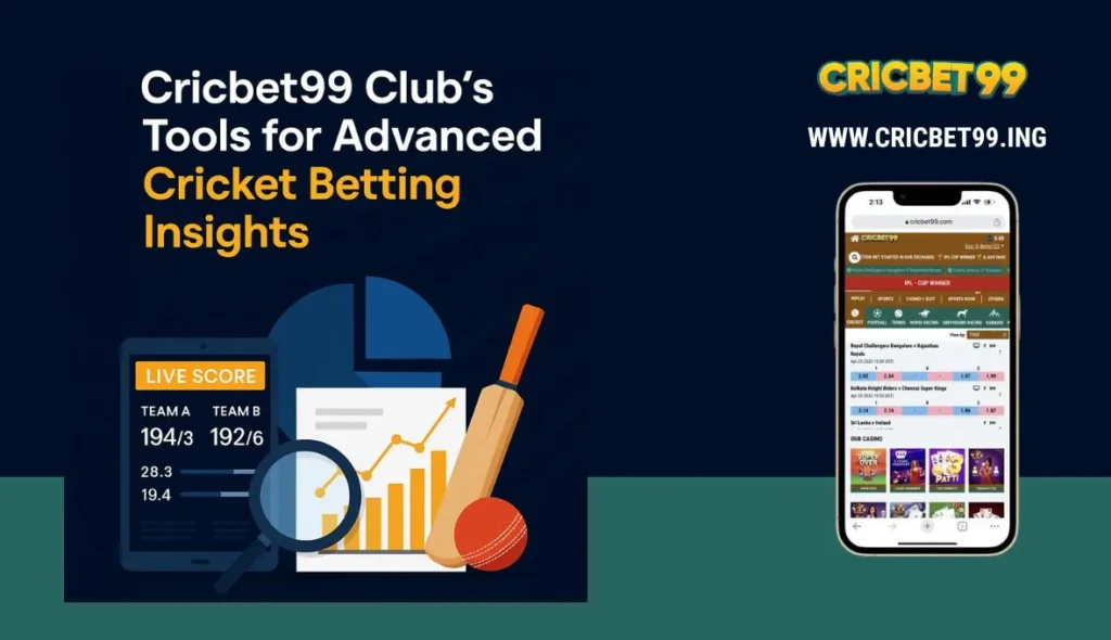 Cricbet99 Club’s Tools for Advanced Cricket Betting Insights
