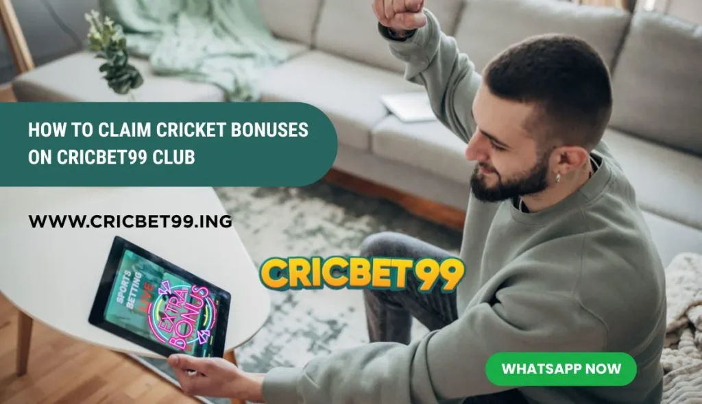 How to Claim Cricket Bonuses on Cricbet99 Club