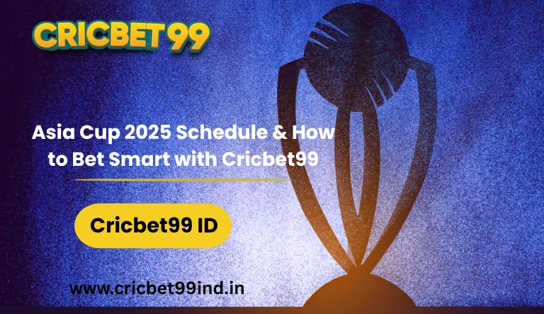 Asia Cup 2025 Schedule & How to Bet Smart with Cricbet99