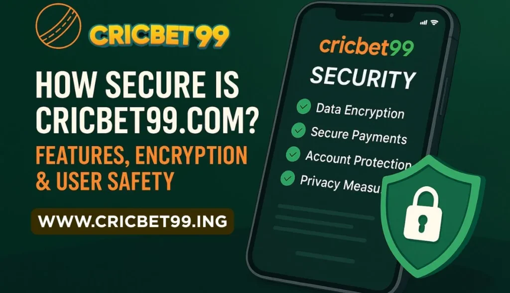 How Secure Is Cricbet99.com Features, Encryption & User Safety